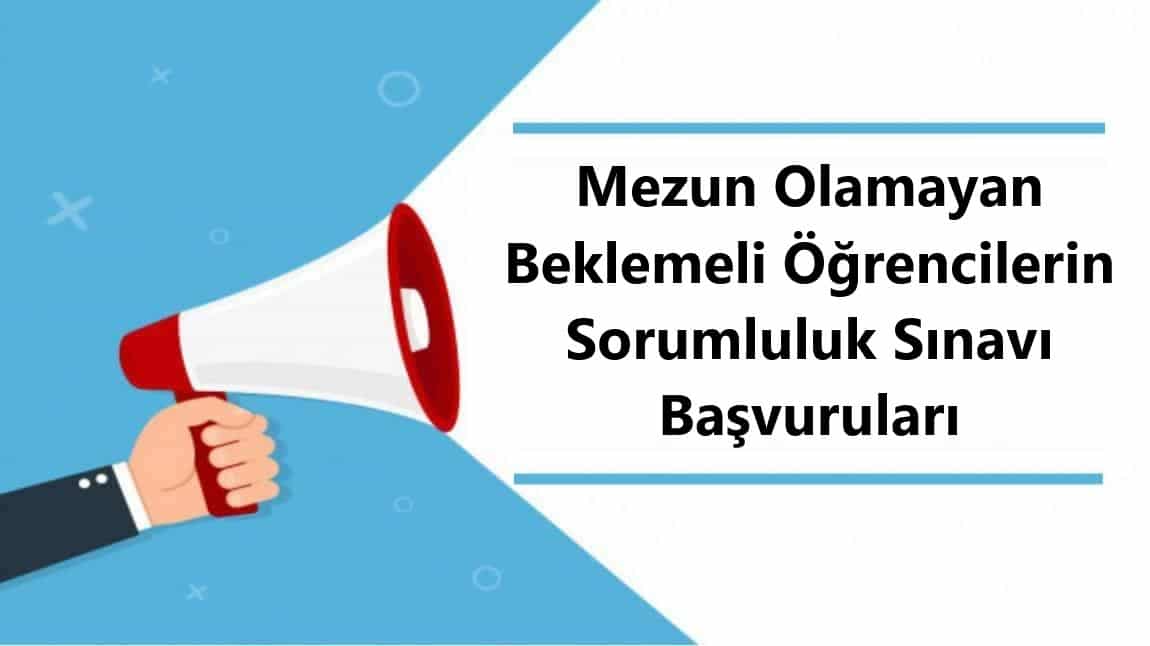Beklemeli Öğrencilerimizin Haziran Dönemi Sorumluluk Sınavı Başvuruları